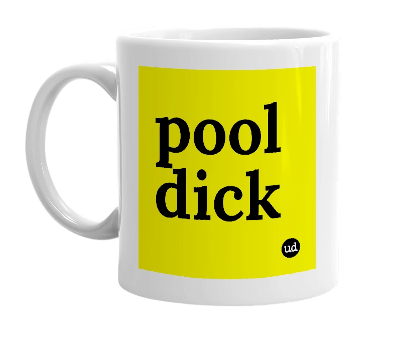 White mug with 'pool dick' in bold black letters