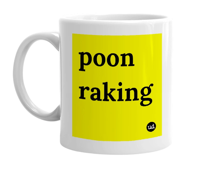 White mug with 'poon raking' in bold black letters