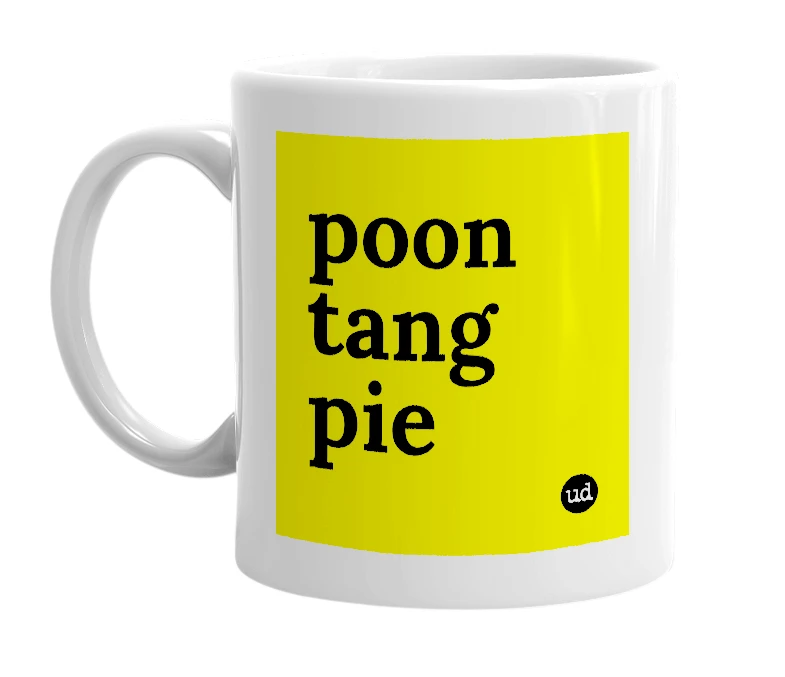 White mug with 'poon tang pie' in bold black letters