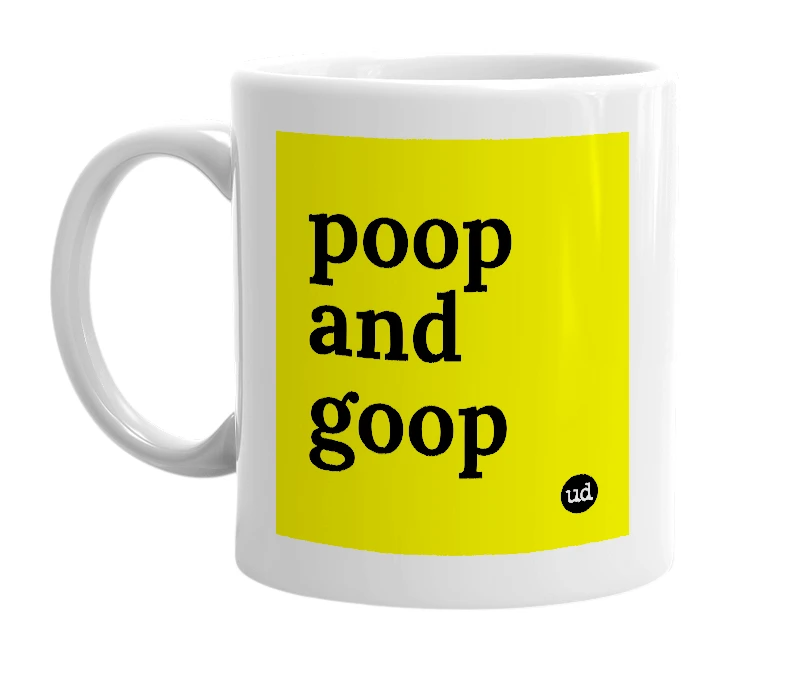 White mug with 'poop and goop' in bold black letters