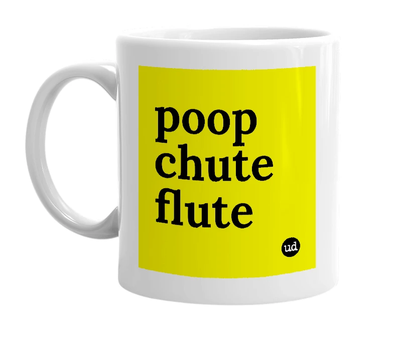 White mug with 'poop chute flute' in bold black letters