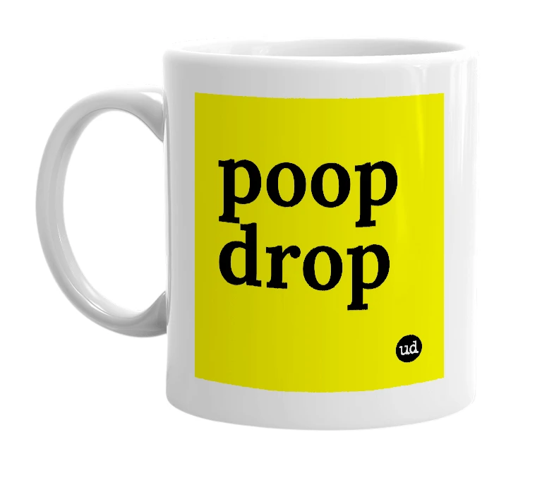 White mug with 'poop drop' in bold black letters