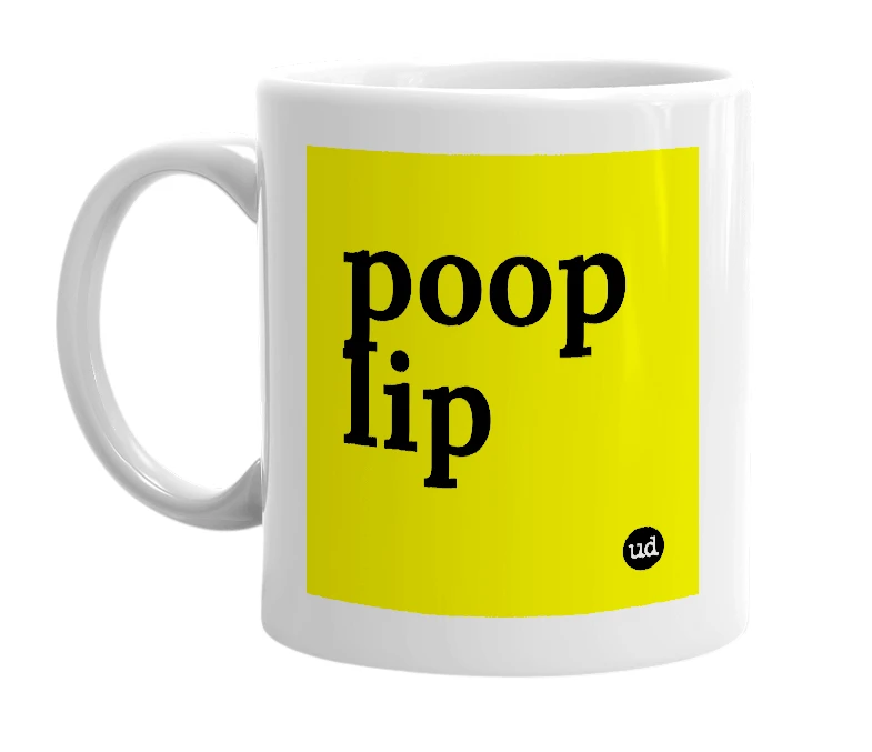 White mug with 'poop lip' in bold black letters