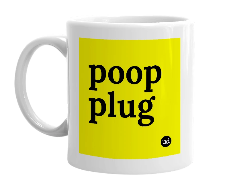 White mug with 'poop plug' in bold black letters