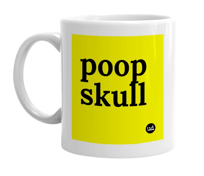 White mug with 'poop skull' in bold black letters