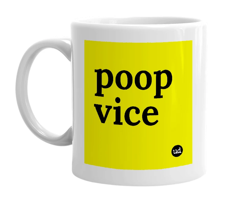 White mug with 'poop vice' in bold black letters