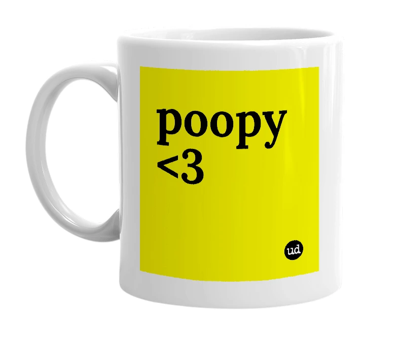 White mug with 'poopy <3' in bold black letters