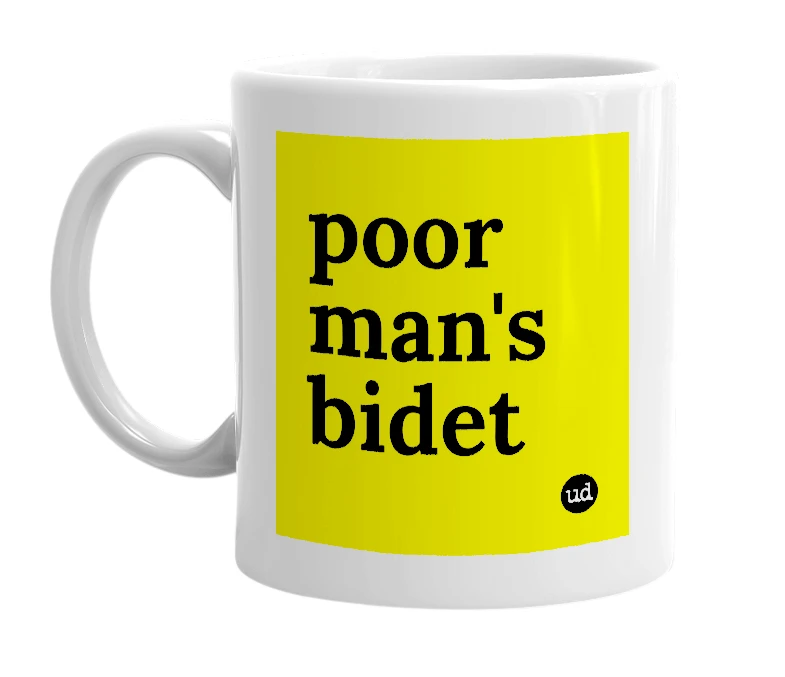 White mug with 'poor man's bidet' in bold black letters