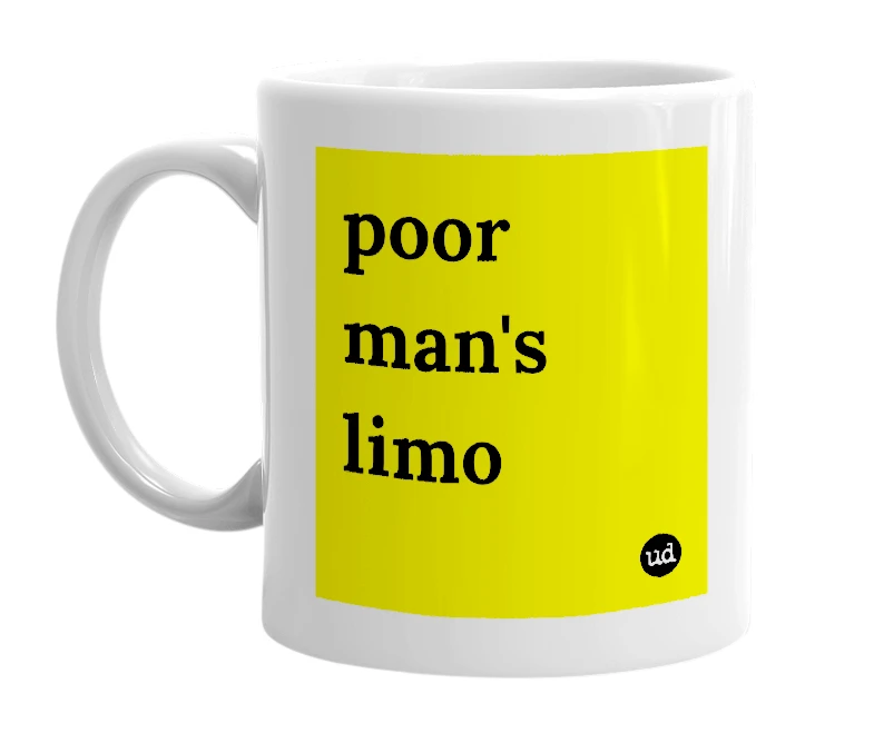 White mug with 'poor man's limo' in bold black letters