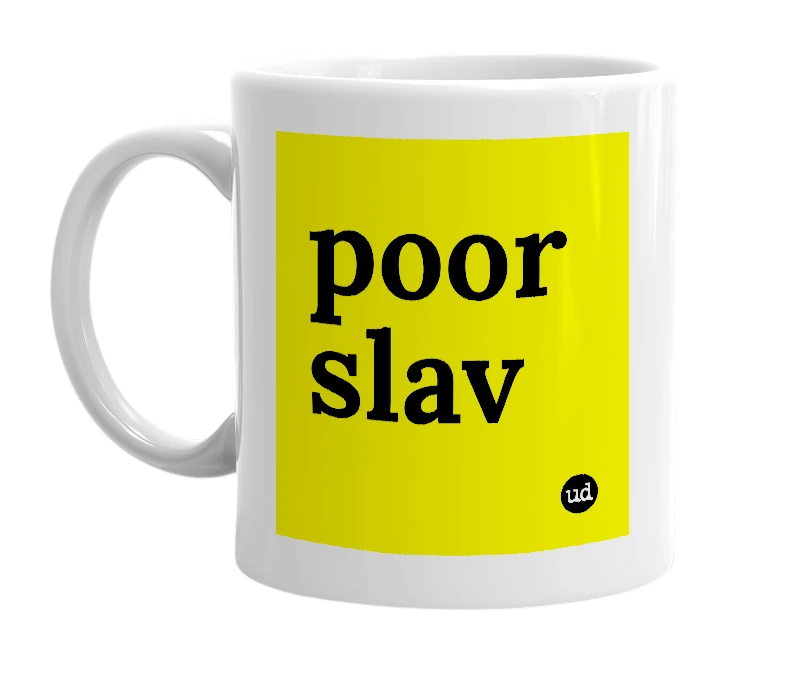White mug with 'poor slav' in bold black letters