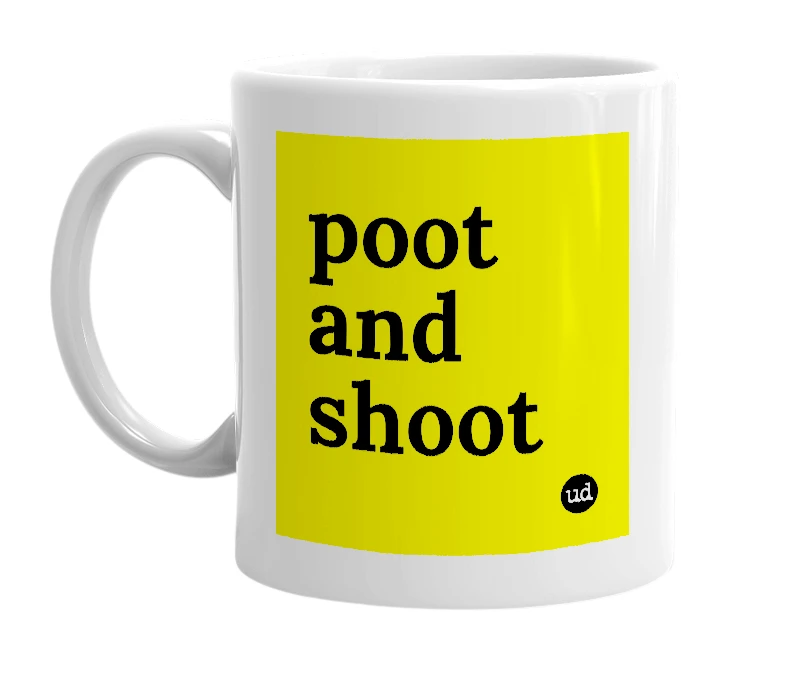 White mug with 'poot and shoot' in bold black letters
