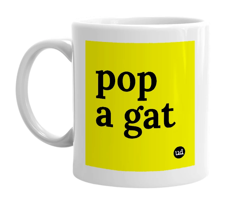 White mug with 'pop a gat' in bold black letters