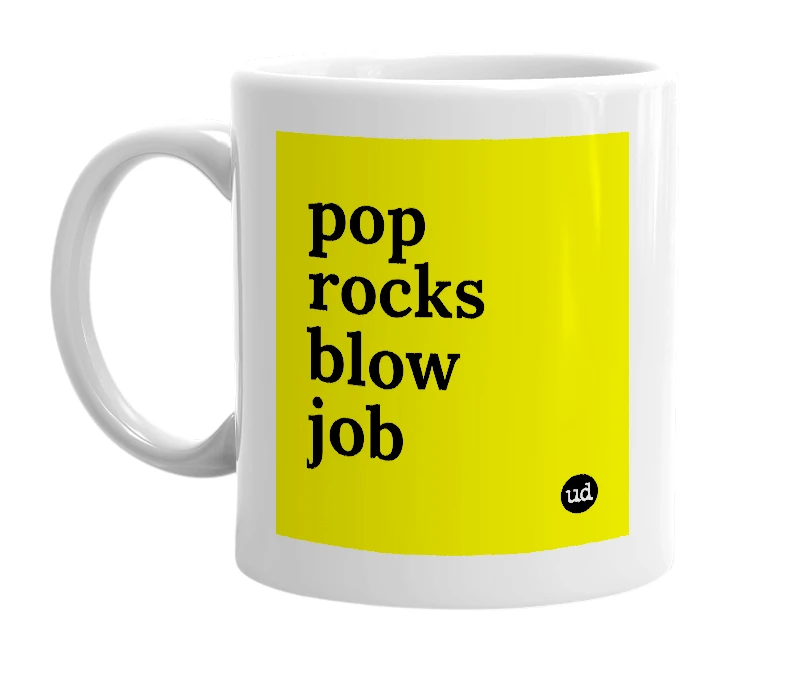 White mug with 'pop rocks blow job' in bold black letters