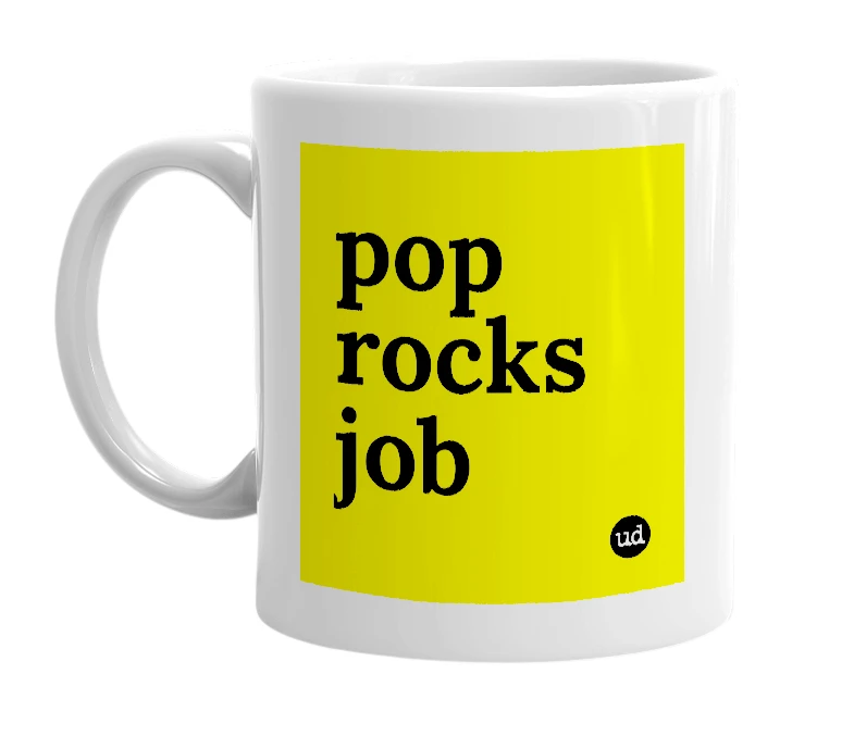 White mug with 'pop rocks job' in bold black letters