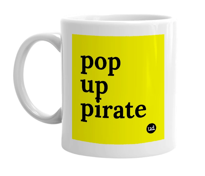 White mug with 'pop up pirate' in bold black letters