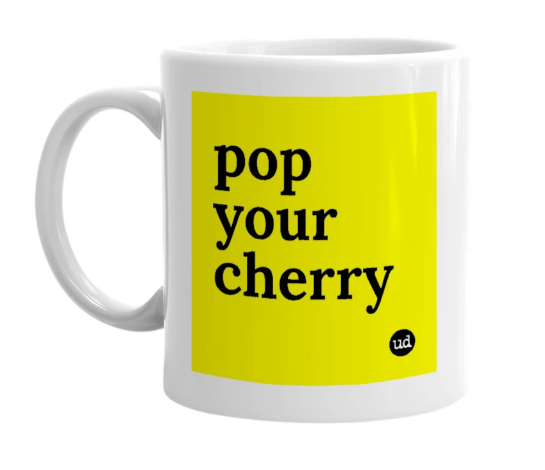 White mug with 'pop your cherry' in bold black letters