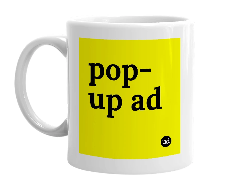 White mug with 'pop-up ad' in bold black letters