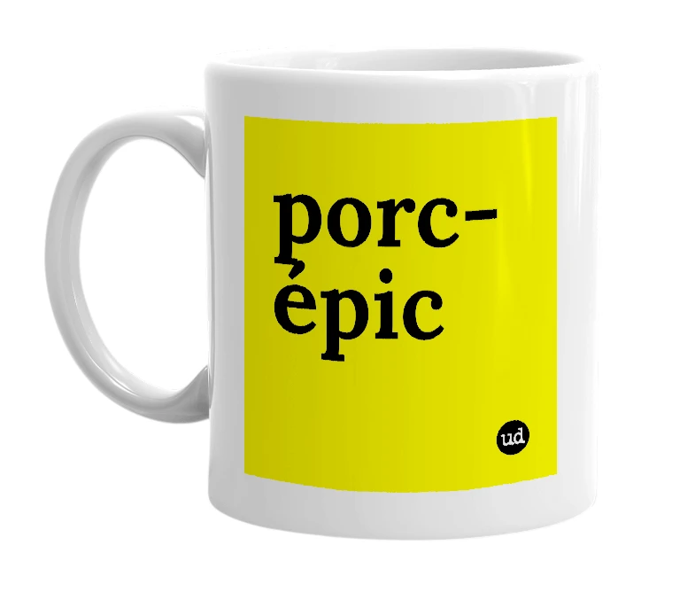 White mug with 'porc-épic' in bold black letters