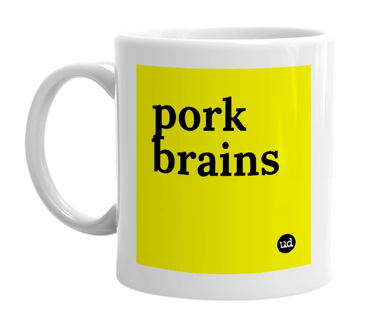 White mug with 'pork brains' in bold black letters