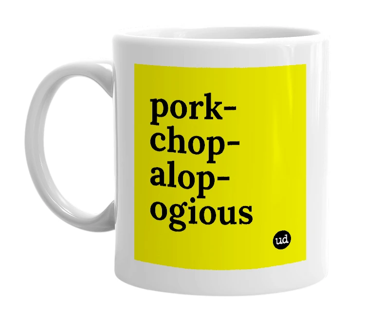White mug with 'pork-chop-alop-ogious' in bold black letters