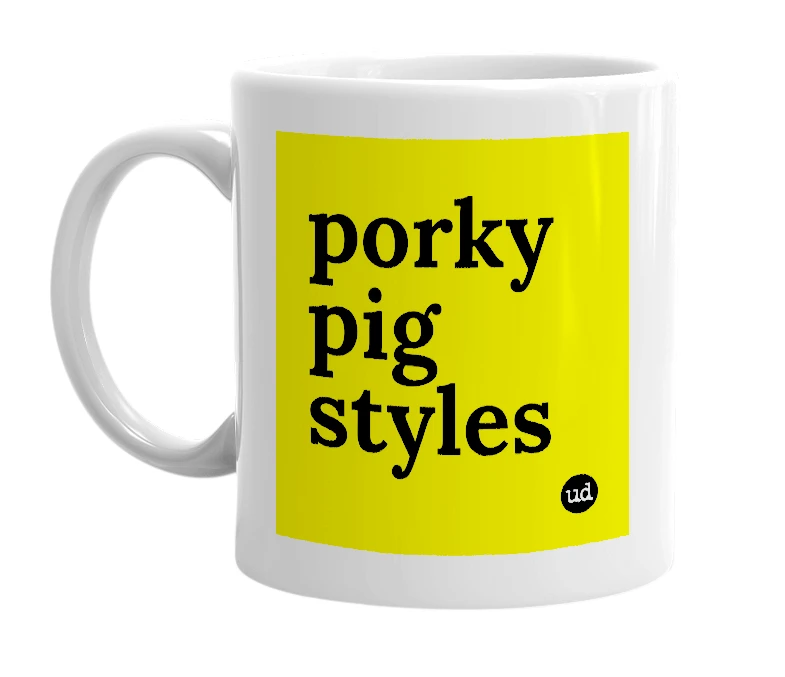 White mug with 'porky pig styles' in bold black letters