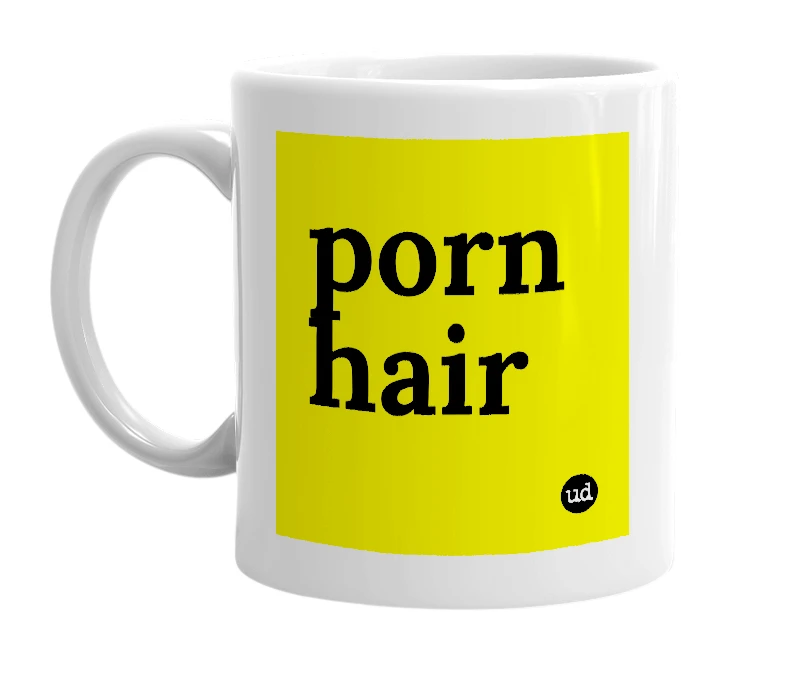 White mug with 'porn hair' in bold black letters