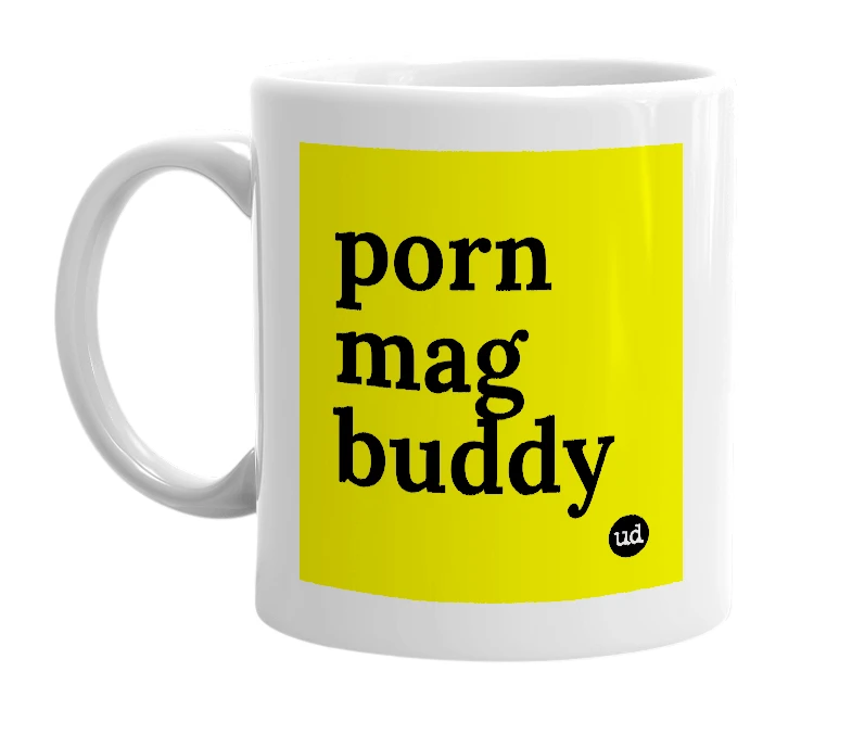 White mug with 'porn mag buddy' in bold black letters