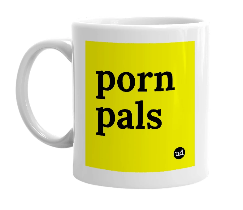 White mug with 'porn pals' in bold black letters