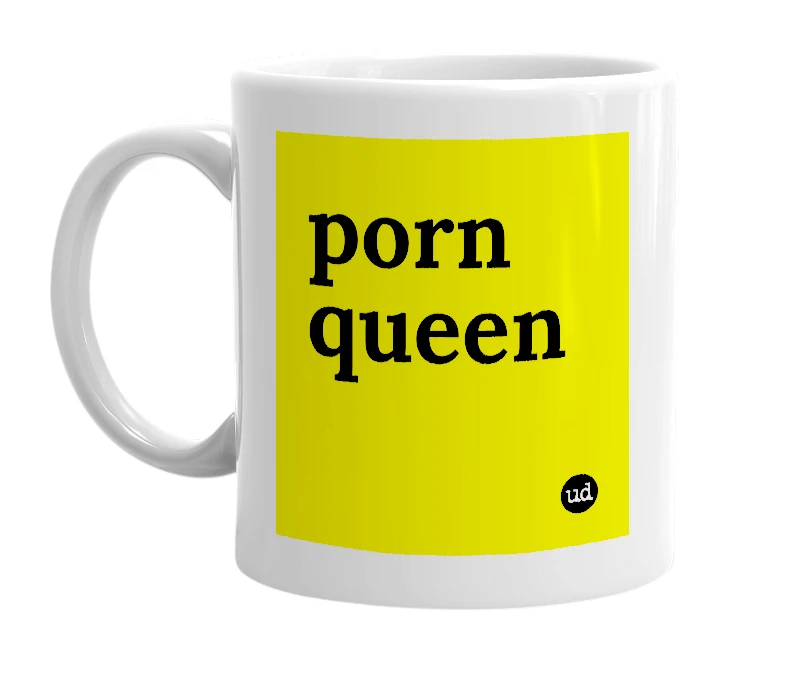 White mug with 'porn queen' in bold black letters