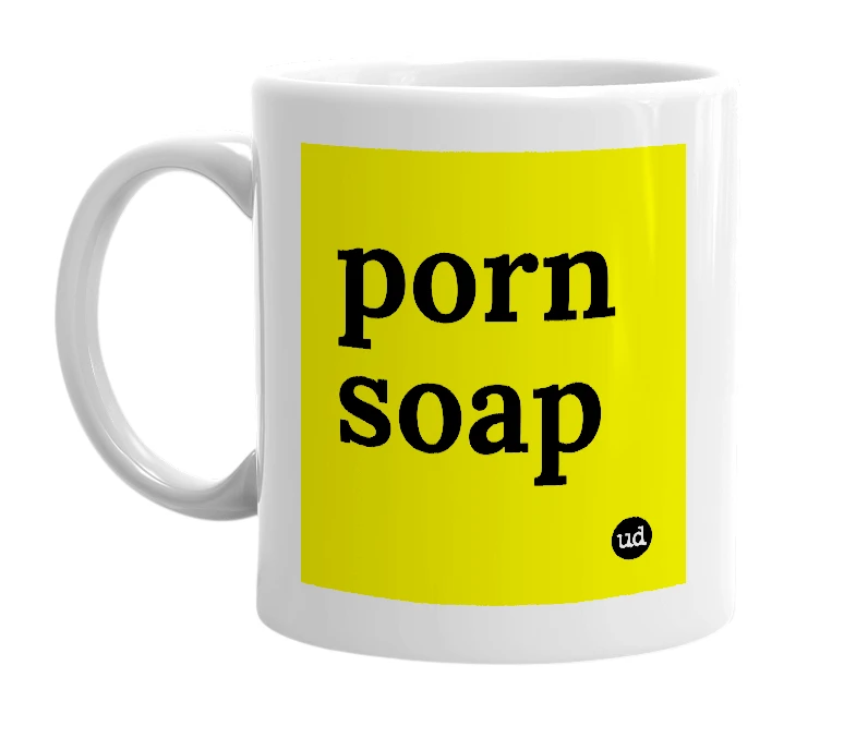 White mug with 'porn soap' in bold black letters