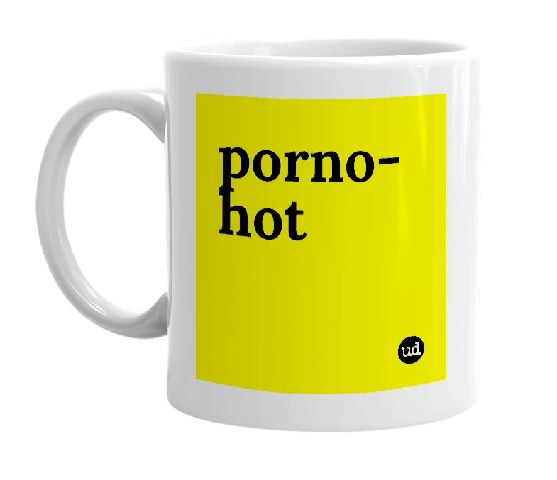 White mug with 'porno-hot' in bold black letters