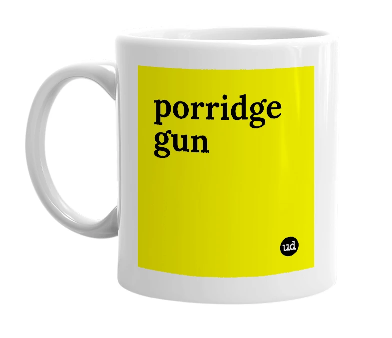 White mug with 'porridge gun' in bold black letters