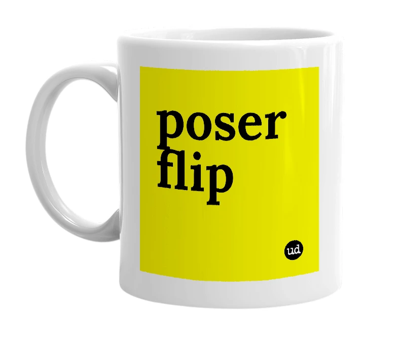 White mug with 'poser flip' in bold black letters