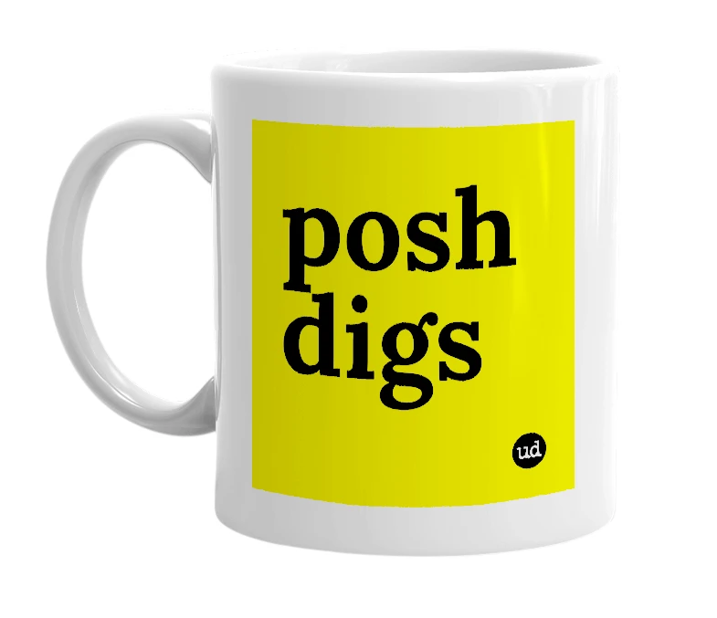 White mug with 'posh digs' in bold black letters