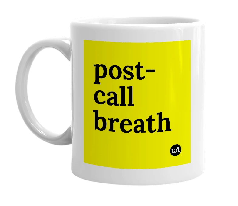 White mug with 'post-call breath' in bold black letters