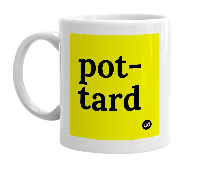 White mug with 'pot-tard' in bold black letters