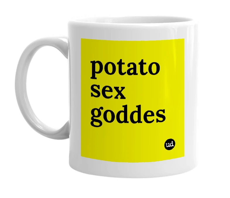 White mug with 'potato sex goddes' in bold black letters