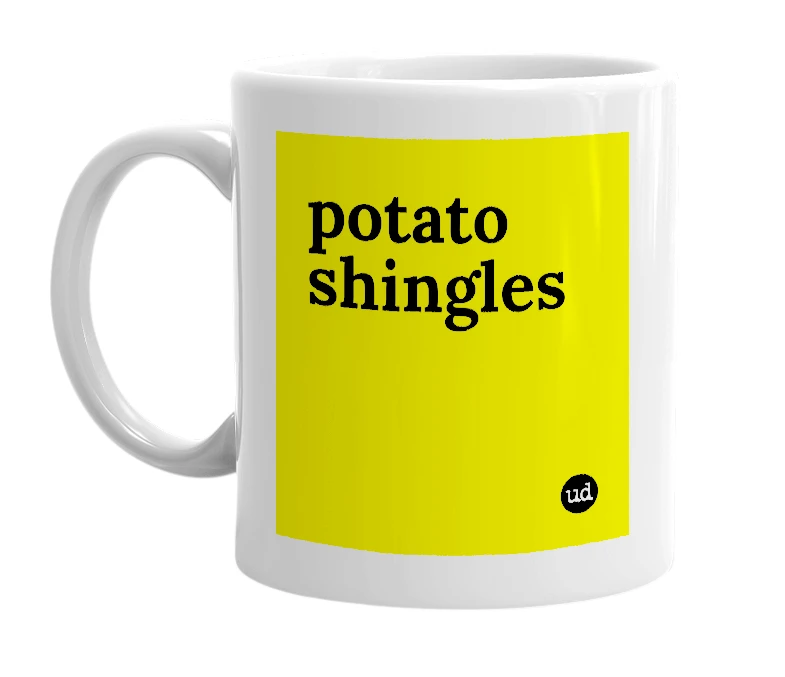 White mug with 'potato shingles' in bold black letters