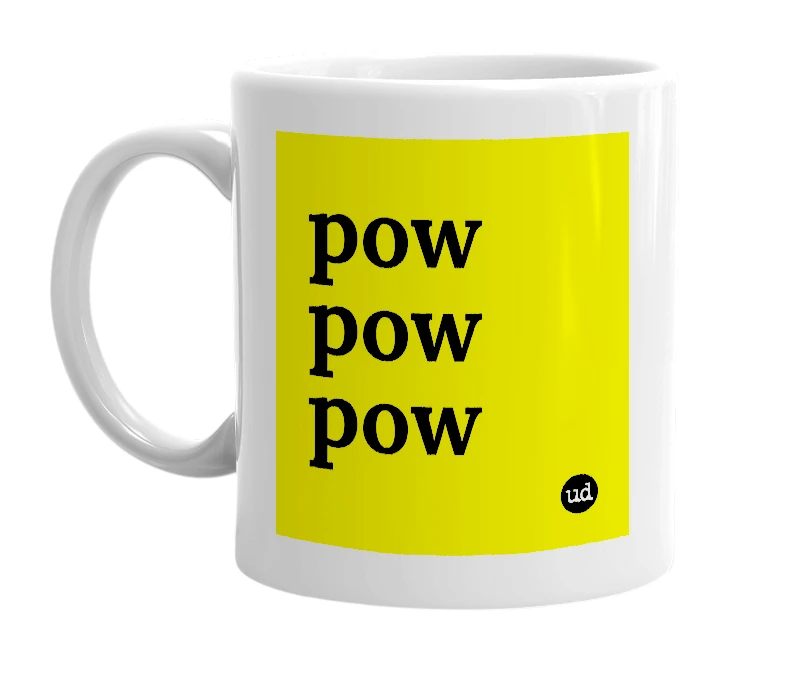 White mug with 'pow pow pow' in bold black letters