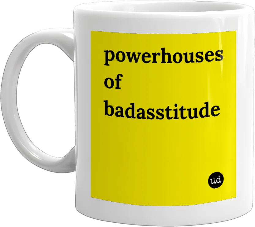 powerhouses of badasstitude front