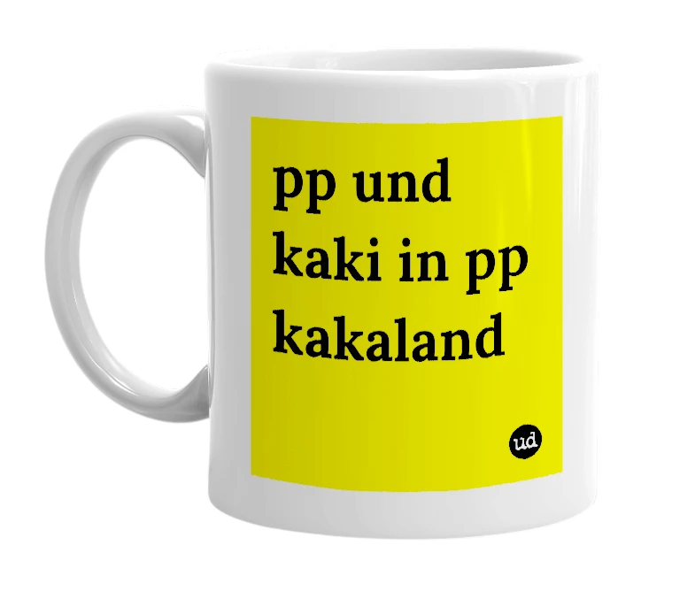 White mug with 'pp und kaki in pp kakaland' in bold black letters