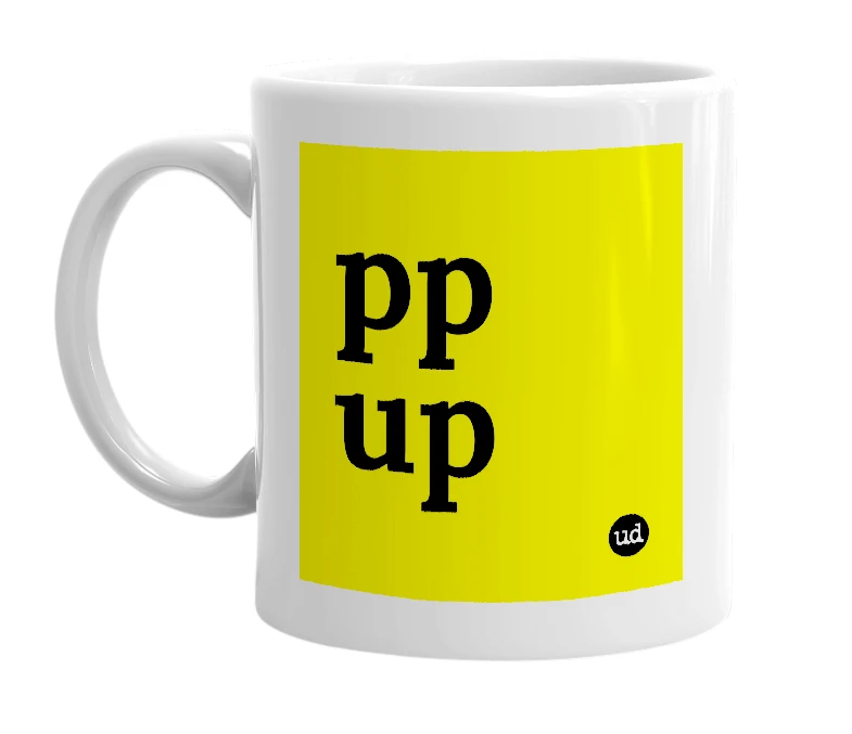 White mug with 'pp up' in bold black letters