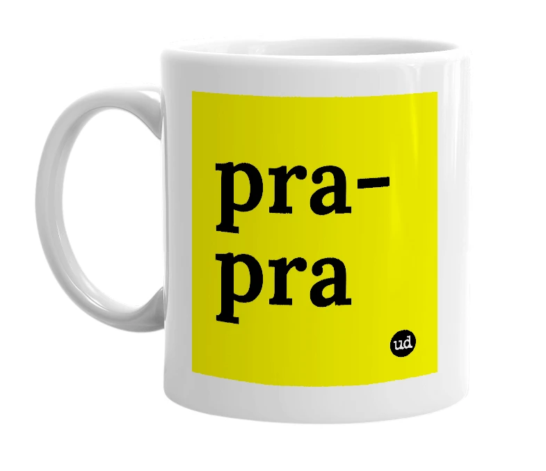 White mug with 'pra-pra' in bold black letters