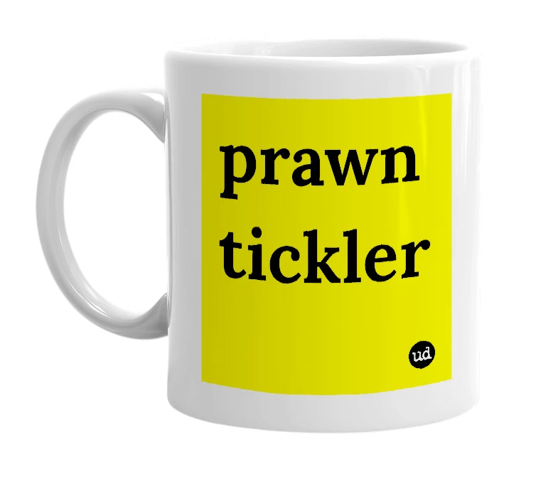 White mug with 'prawn tickler' in bold black letters