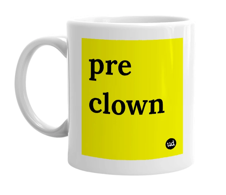 White mug with 'pre clown' in bold black letters