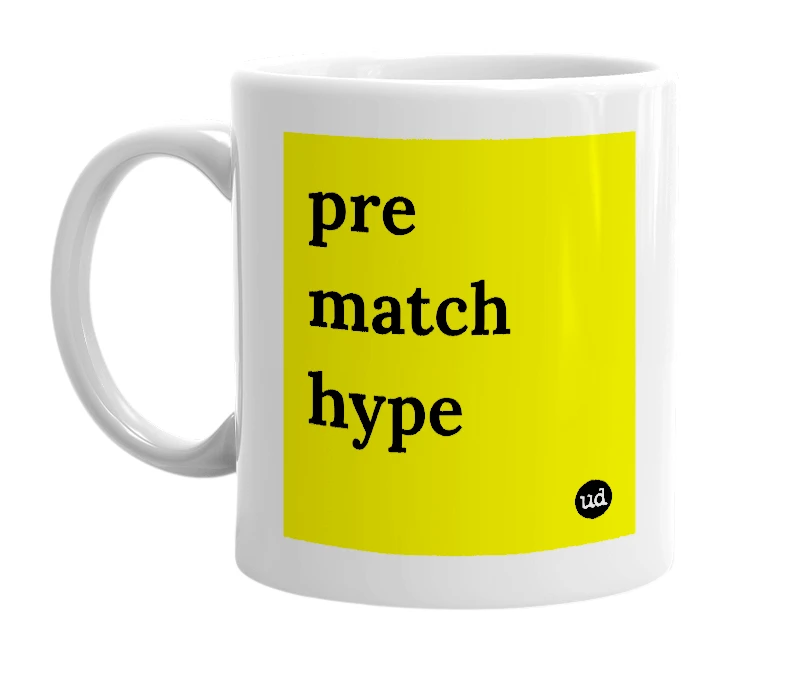 White mug with 'pre match hype' in bold black letters