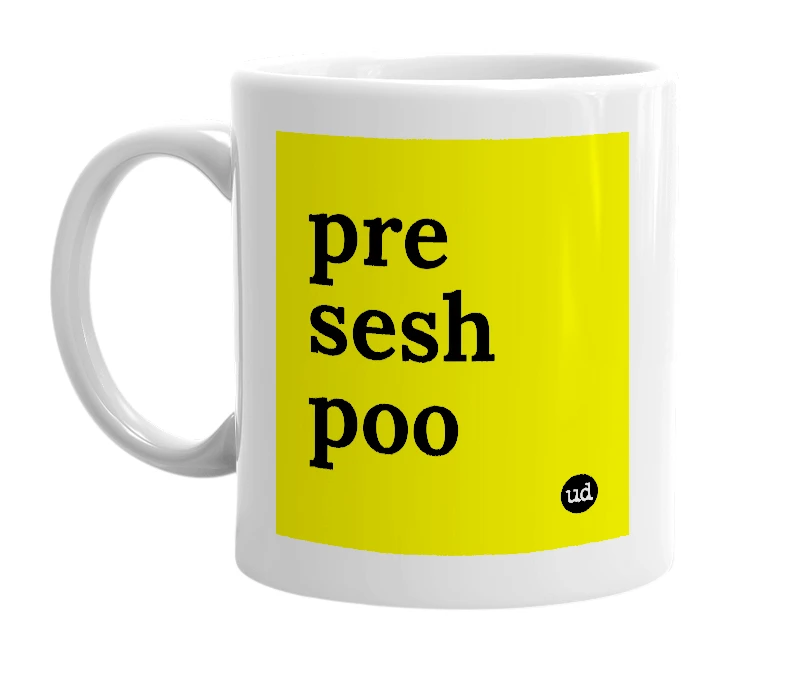 White mug with 'pre sesh poo' in bold black letters