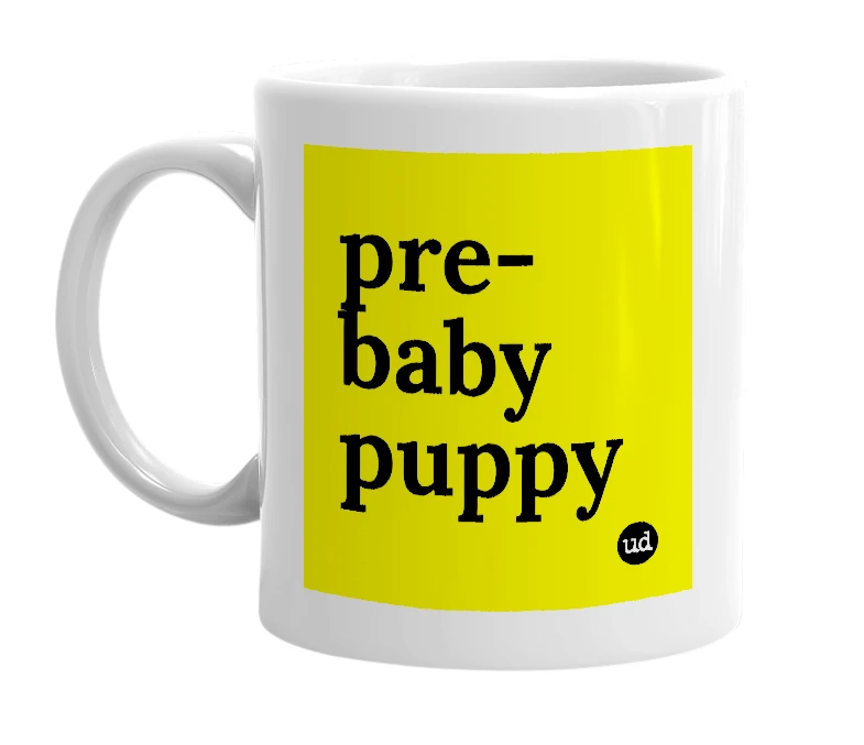 White mug with 'pre-baby puppy' in bold black letters