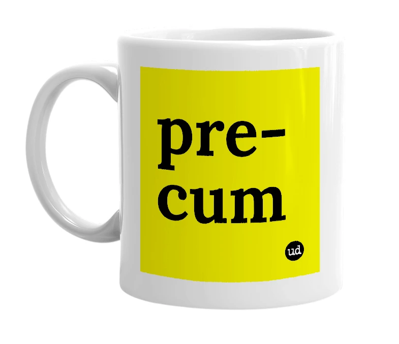 White mug with 'pre-cum' in bold black letters