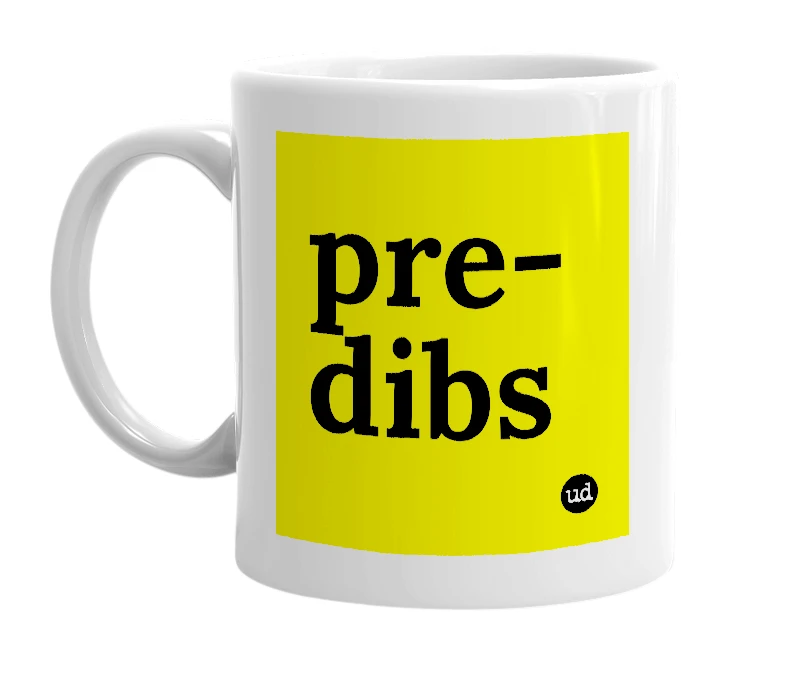 White mug with 'pre-dibs' in bold black letters